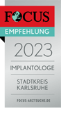Focus Empfehlung 2023 Implantologe Stadtkreis Karlsruhe